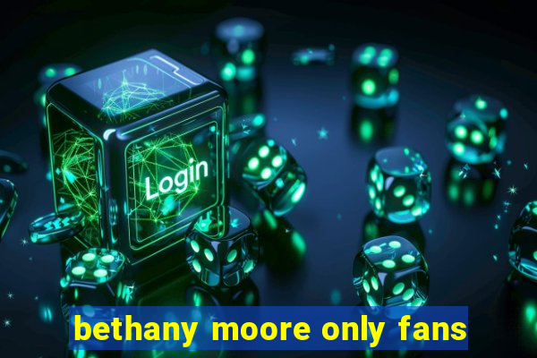 bethany moore only fans